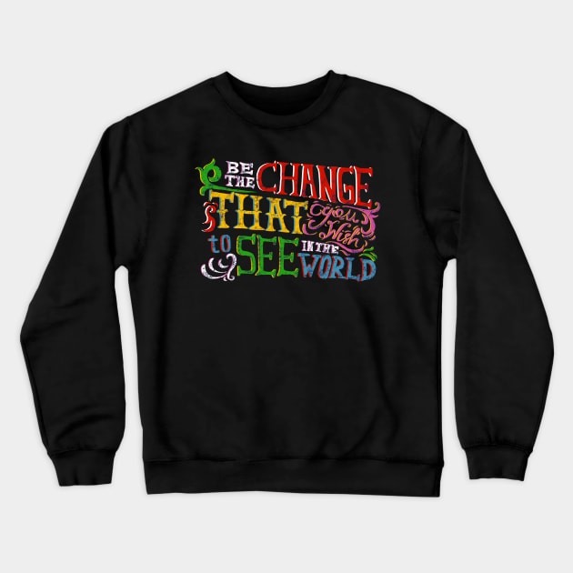 Mahatma Gandhi Quotes Crewneck Sweatshirt by suryas